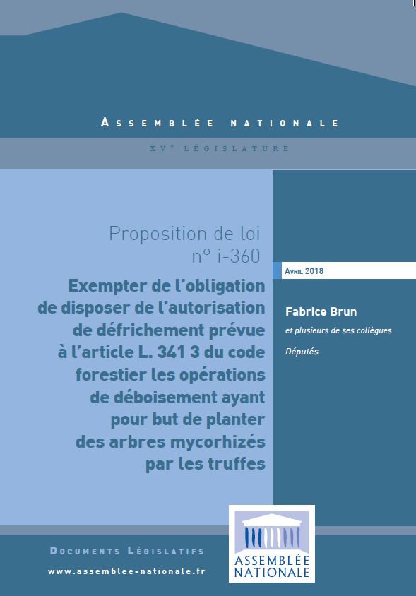 Proposition de loi visant à exempter de l’obligation de disposer de l’autorisation de défrichement les opérations de déboisement ayant pour but de planter des arbres mycorhizés par les truffes.