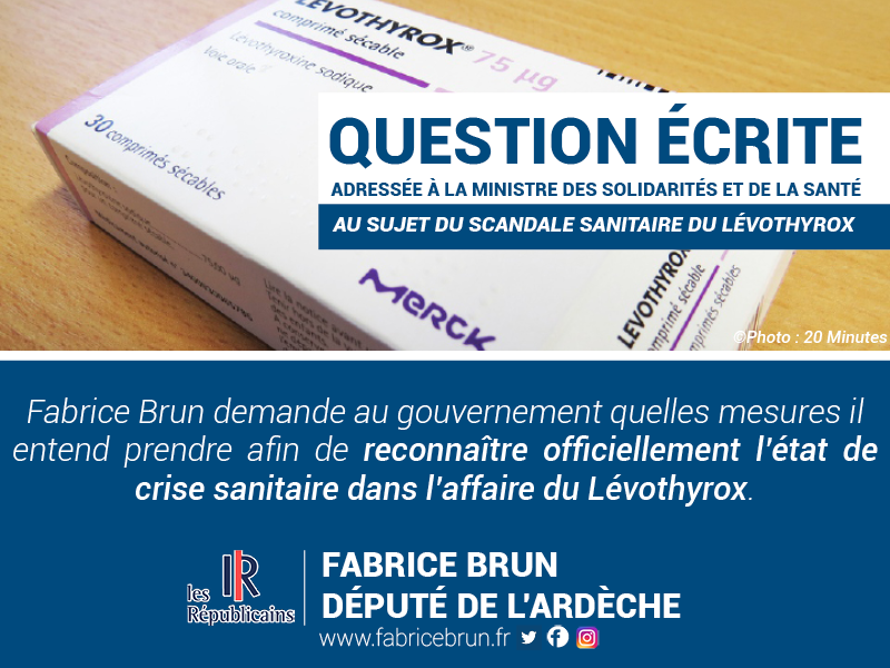 Fabrice Brun demande au gouvernement quelles mesures il entend prendre afin de reconnaître officiellement l’état de crise sanitaire dans l’affaire du Lévothyrox.