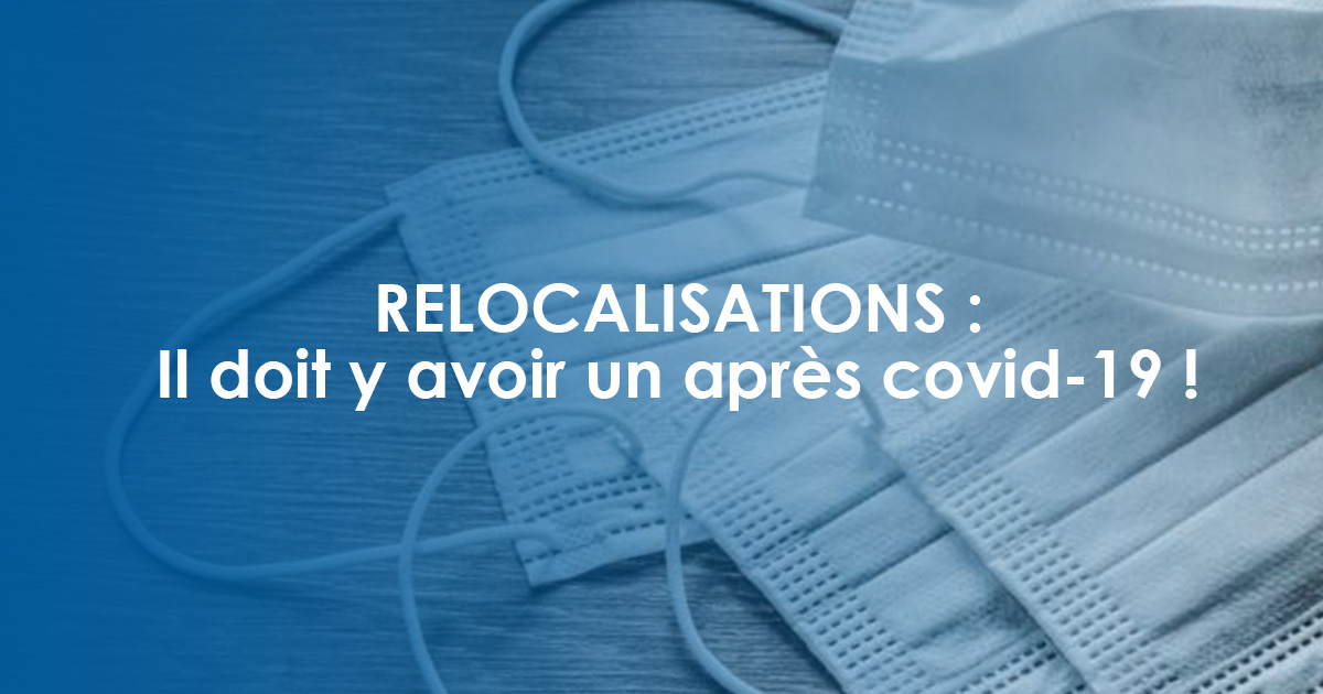 RELOCALISATIONS :  Il doit y avoir un après covid-19 !