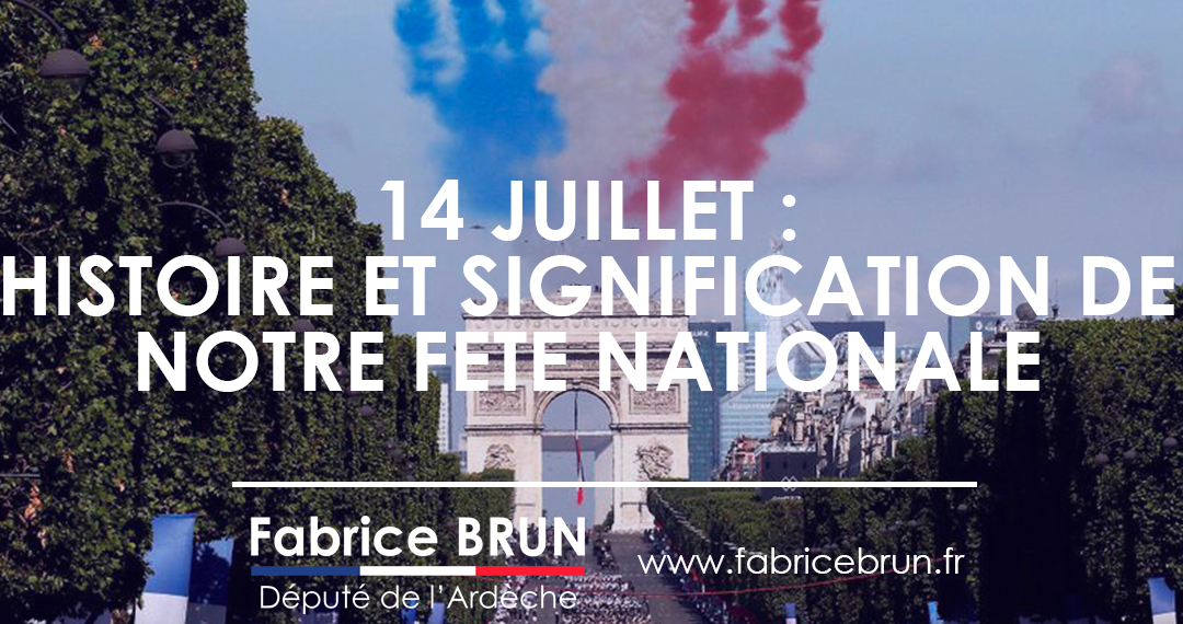 14 Juillet Histoire Et Signification De Notre Fete Nationale Fabrice Brun