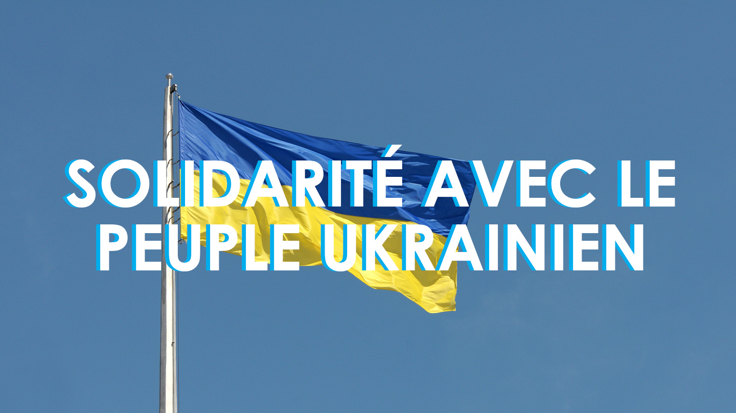 Solidarité avec le peuple Ukrainien.
