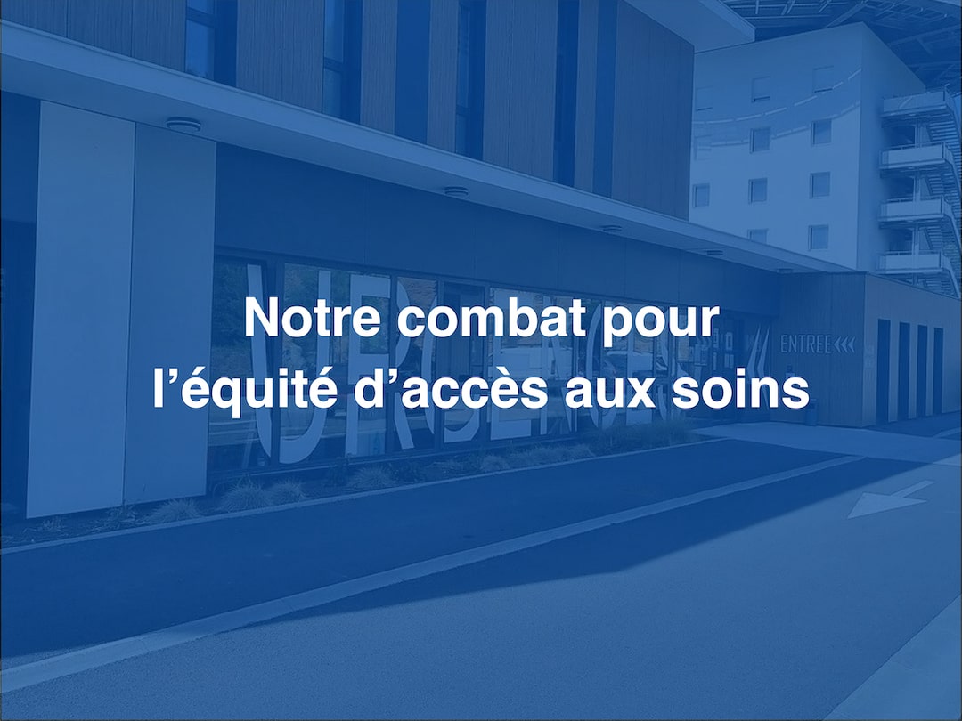 Notre combat pour l’équité d’accès aux soins