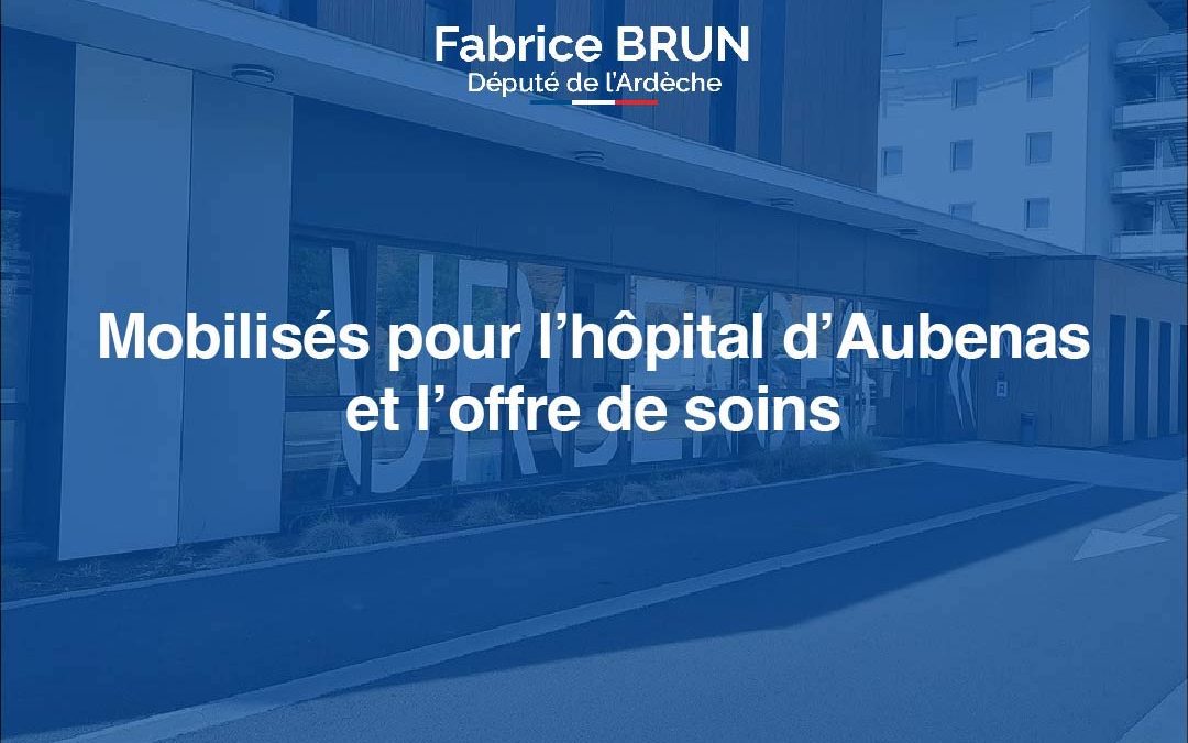 Mobilisés pour l’hôpital d’Aubenas et l’offre de soins