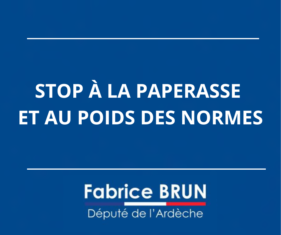 Stop à la paperasse et au poids des normes.