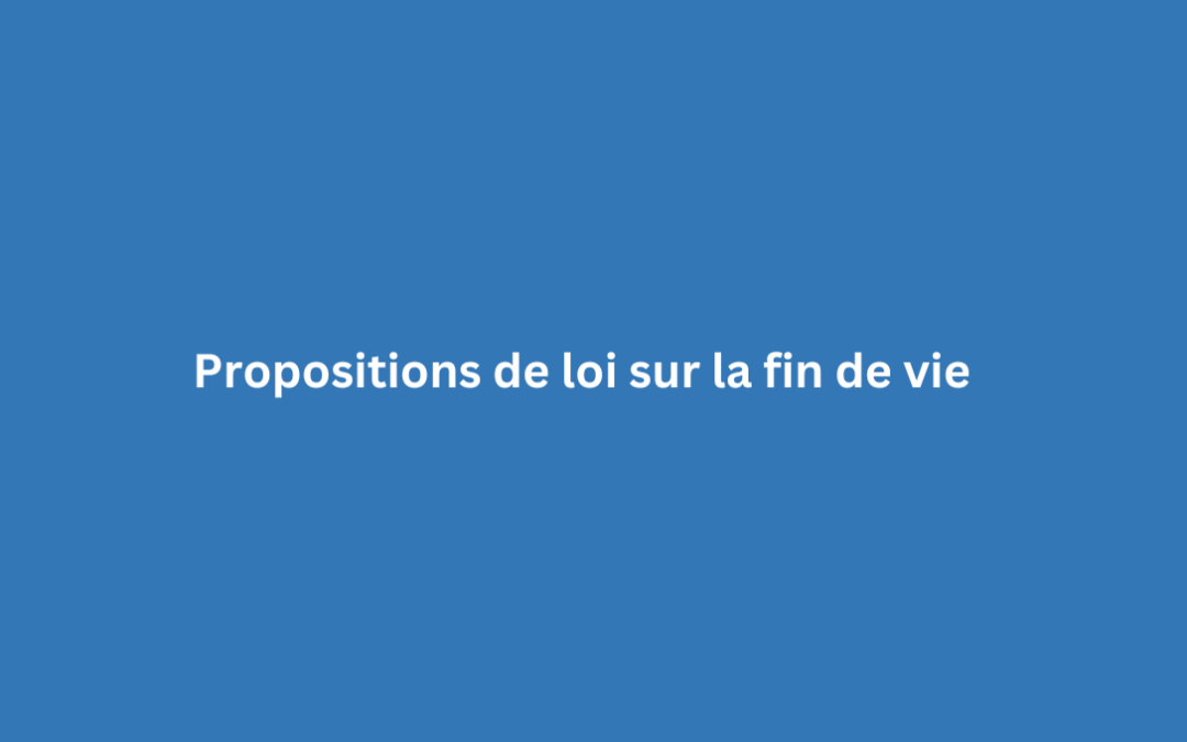 Propositions de loi sur la fin de vie