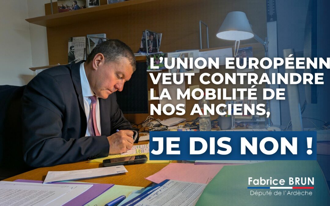 L&rsquo;Union européenne veut contraindre la mobilité de nos anciens, je dis NON !