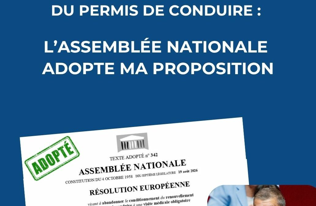 Renouvellement du permis de conduire : L’Assemblée nationale adopte ma proposition